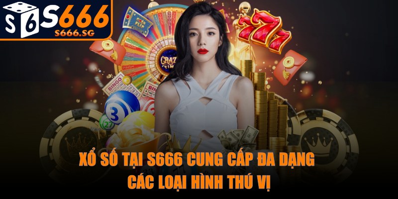 S666 - Trang Chủ - s666 da dang loai hinh Xổ số tại S666 cung cấp đa dạng các loại hình thú vị