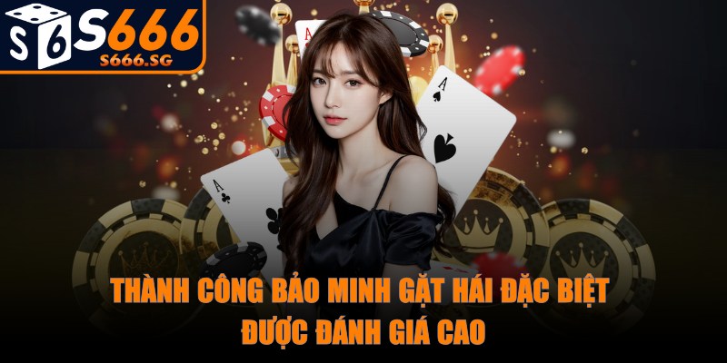S666 - Trang Chủ - s666 gat hai dac biet Thành công Bảo Minh gặt hái đặc biệt được đánh giá cao